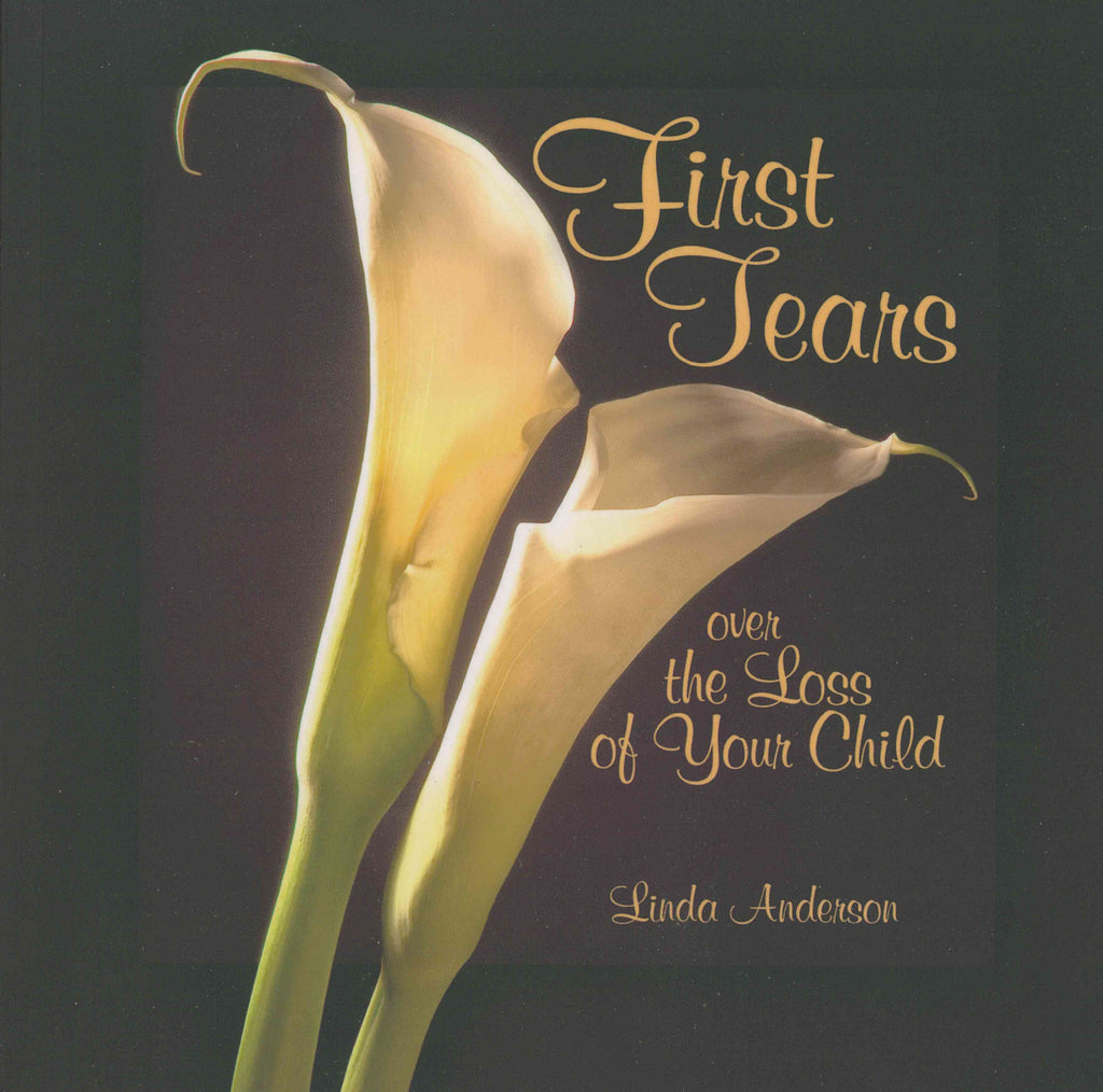 First Tears Over the Loss of Your Child