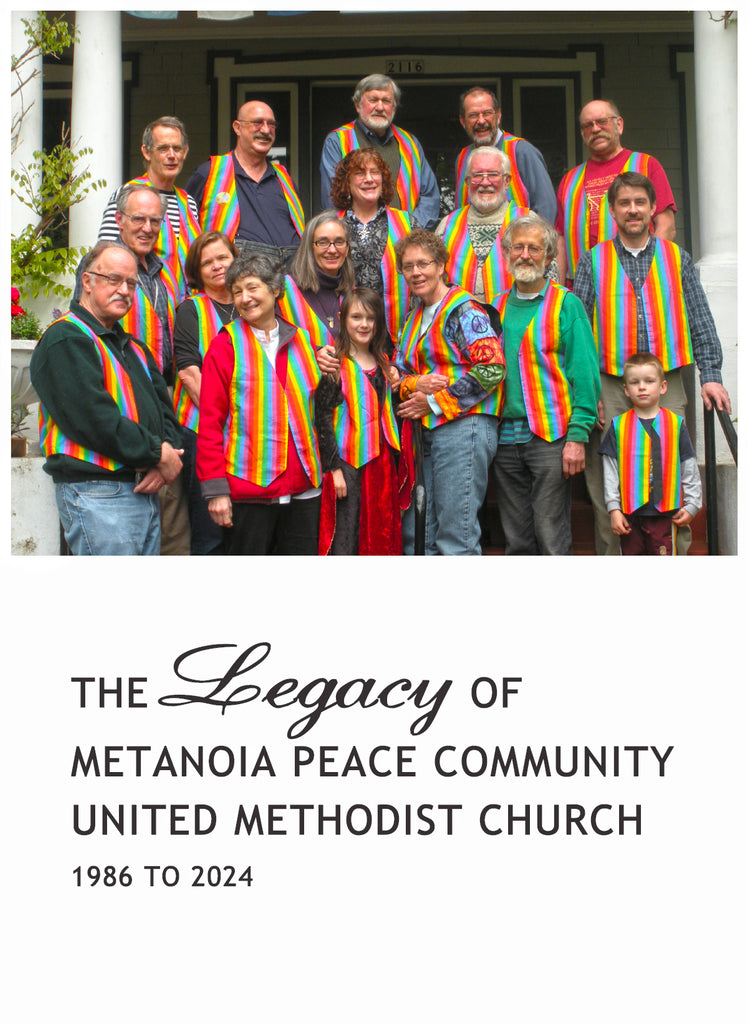 The Legacy of Metanoia Peace Community United Methodist Church: 1986 to 2024