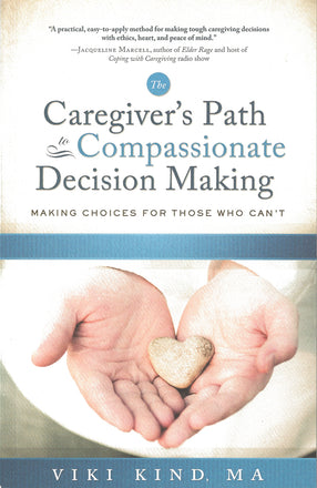 The Caregiver's Path to Compassionate Decision Making