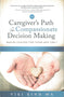 The Caregiver's Path to Compassionate Decision Making